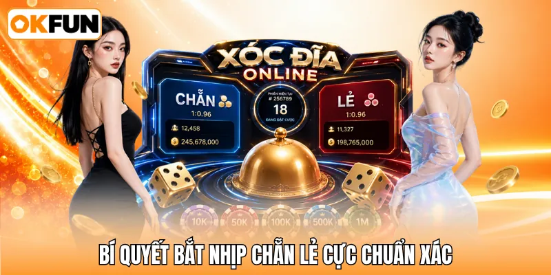 Bí quyết bắt nhịp chẵn lẻ cực chuẩn xác Bí quyết bắt nhịp chẵn lẻ cực chuẩn xác