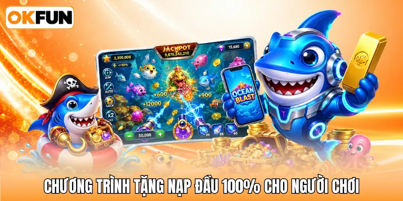 Chương trình tặng nạp đầu 100% cho người chơi