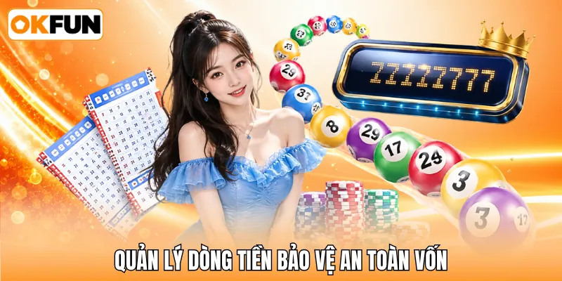 Quản lý dòng tiền bảo vệ an toàn vốn Quản lý dòng tiền bảo vệ an toàn vốn